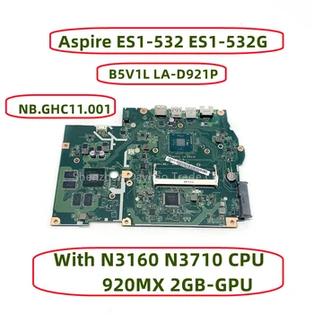 NBGHC11001 NB.GHC11.001 B5V1L LA-D921P Для материнской платы ноутбука Acer Aspire ES1-532 ES1-532G с процессором N3160 N3710 920MX 2GB-GPU